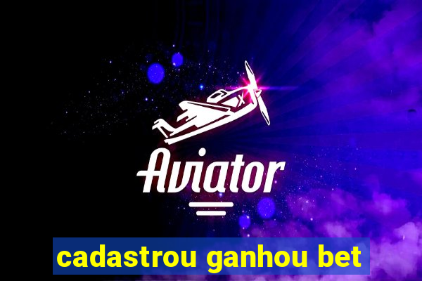 cadastrou ganhou bet